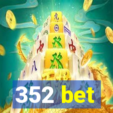 352 bet